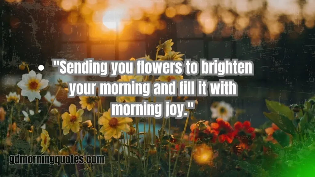 40+ Best Good Morning Quotes with Flowers to Brighten Your Day