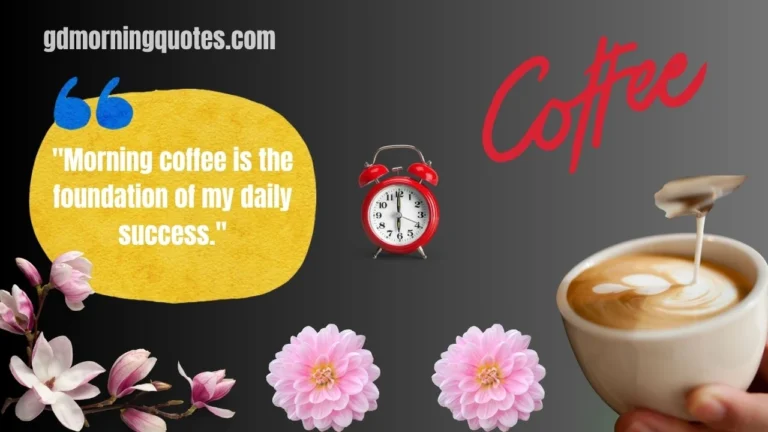 100 Good Morning Coffee Quotes to Start Your Day Right