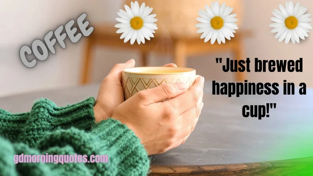 100 Good Morning Coffee Quotes to Start Your Day Right