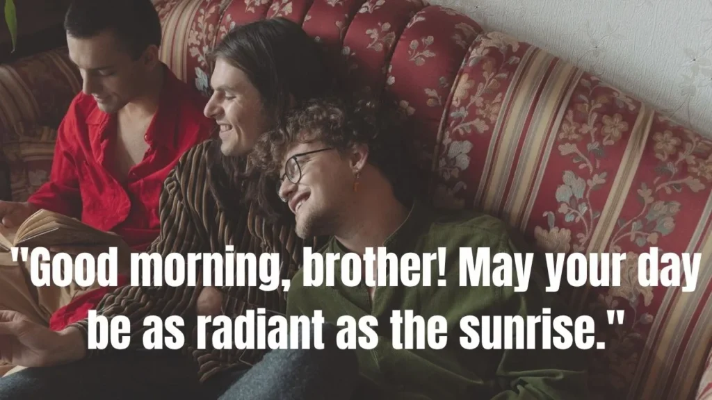 160 Heartfelt & Short Good Morning Wishes for Brother