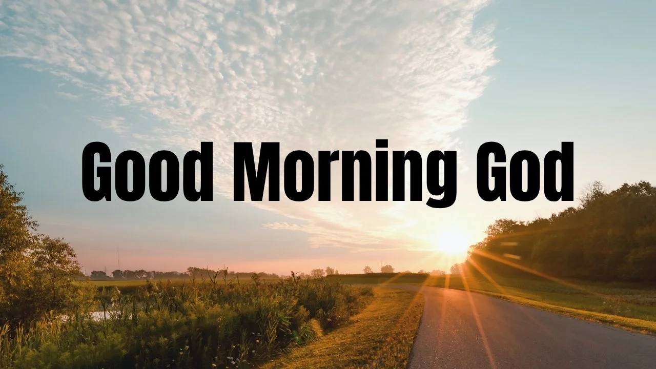 100 Good Morning God Inspirational Quotes To Start Your Day