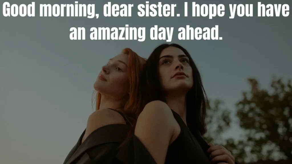 160 Lovely Good Morning Messages For Sister - Brighten Her Day with Heartfelt Wishes