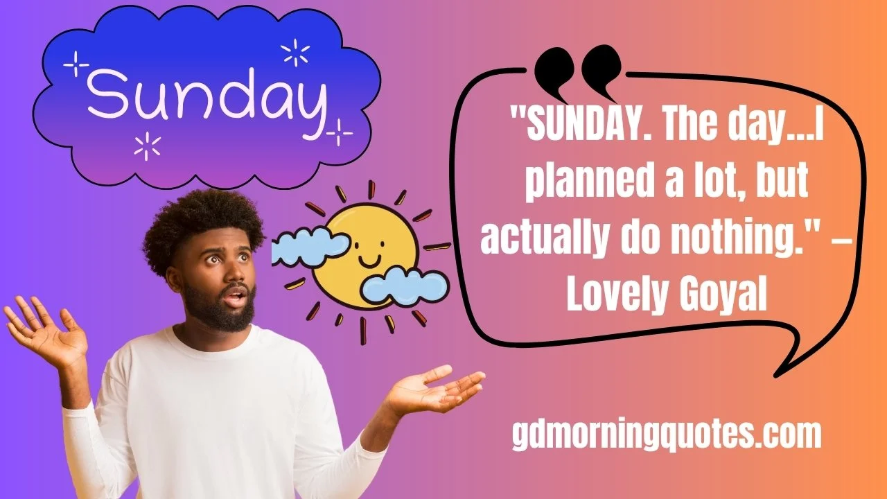 Sunday, Fun Day! Get Ready for the Week Ahead With These 155 'Happy Sunday' Quotes!