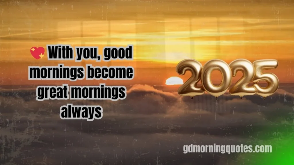 Top 105 New and Trending Good Morning Quotes for 2025 🌅✨