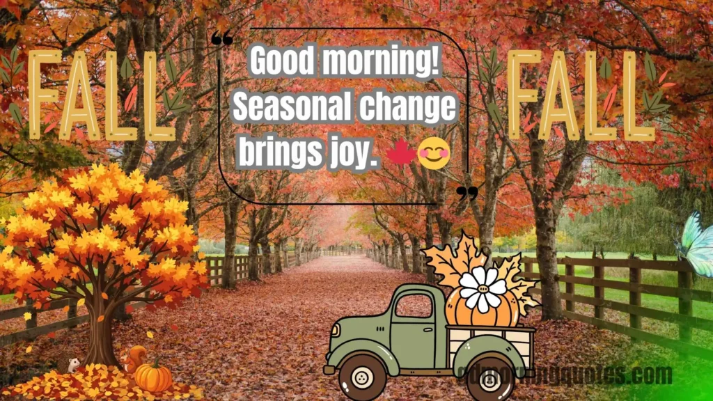 105+ Good Morning Quotes for Autumn / Fall – Inspire Your Mornings with Seasonal Charm 🍂🌅