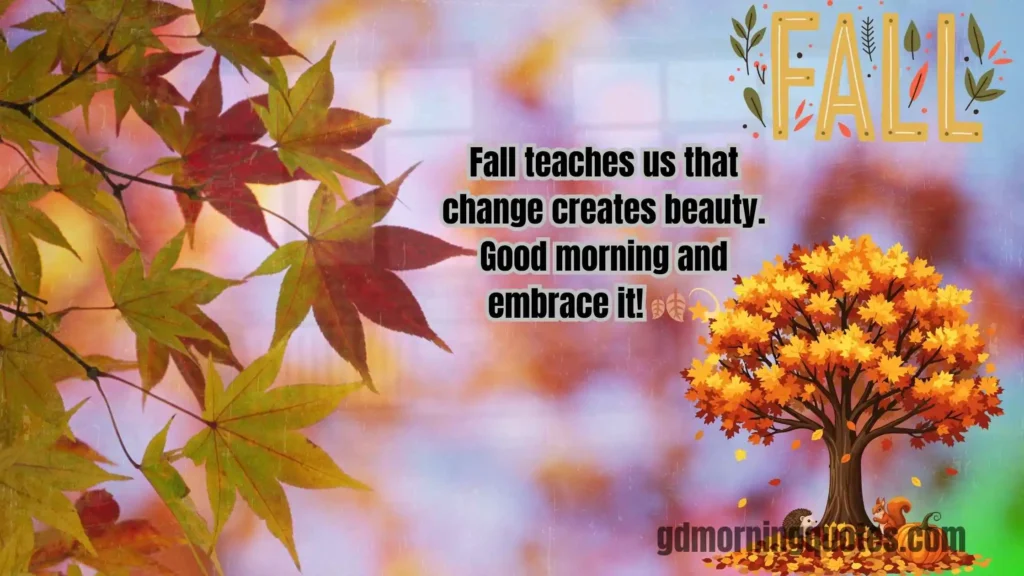 105+ Good Morning Quotes for Autumn / Fall – Inspire Your Mornings with Seasonal Charm 🍂🌅