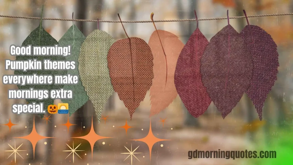 105+ Good Morning Quotes for Autumn / Fall – Inspire Your Mornings with Seasonal Charm 🍂🌅