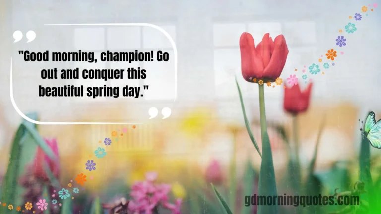 160+ Good Morning Quotes for Spring to Start Your Day with Sunshine