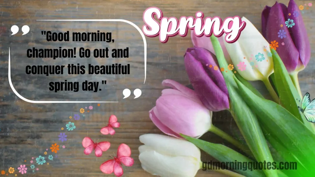 160+ Good Morning Quotes for Spring to Start Your Day with Sunshine