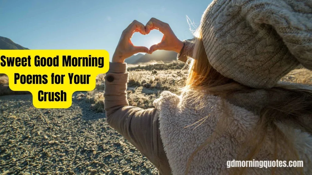 70 Sweet & Subtle Good Morning Poems for Your Crush to Win Their Heart