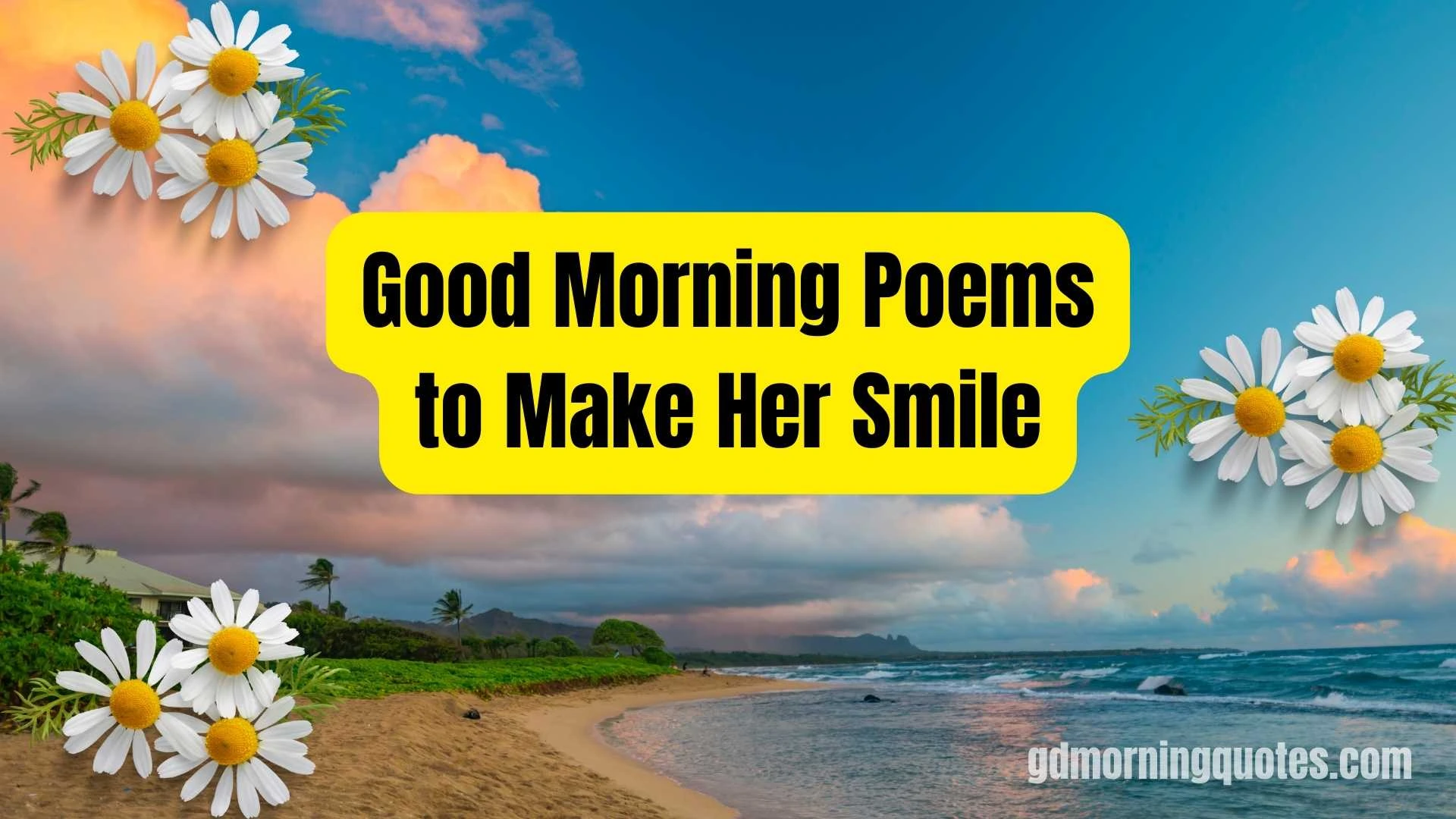 50 Good Morning Poems to Make Her Smile (Sweet, Emotional & Heart-Touching)