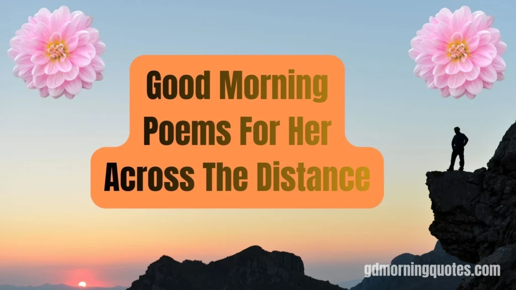85 Long-Distance Good Morning Poems: Heartfelt Messages Across Miles