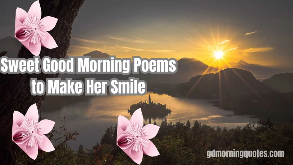 50 Good Morning Poems to Make Her Smile (Sweet, Emotional & Heart-Touching)