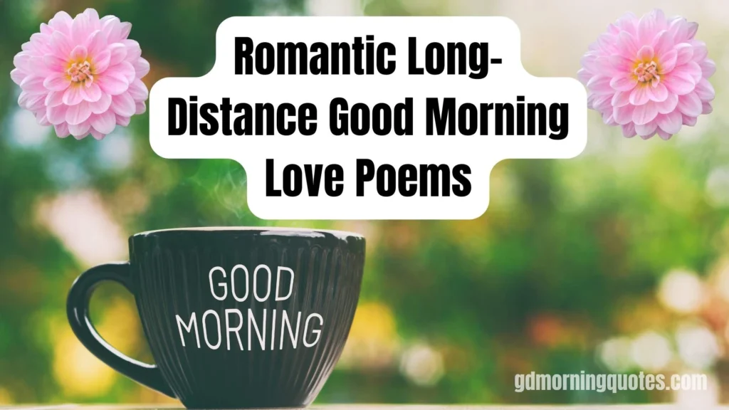 85 Long-Distance Good Morning Poems: Heartfelt Messages Across Miles