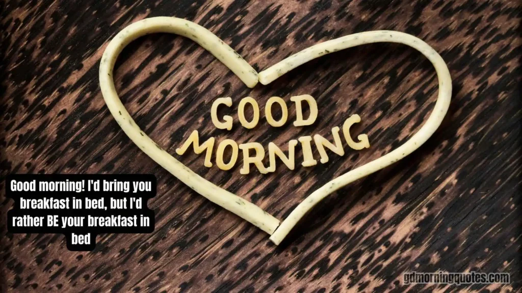 140 Hot Good Morning Messages to Turn Up the Heat