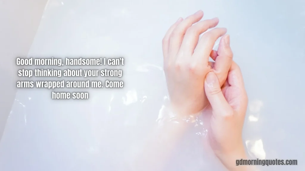 140 Hot Good Morning Messages to Turn Up the Heat