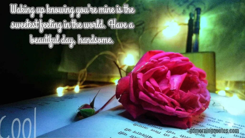 130+ Good Morning Message For Him To Make Him Smile All Day