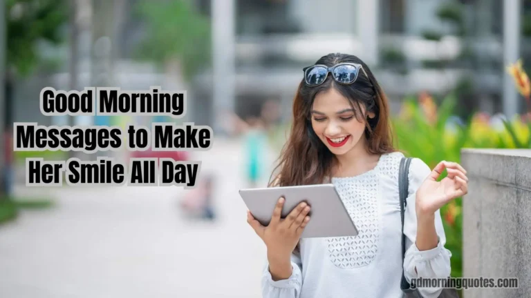 105 Good Morning Messages to Make Her Smile All Day