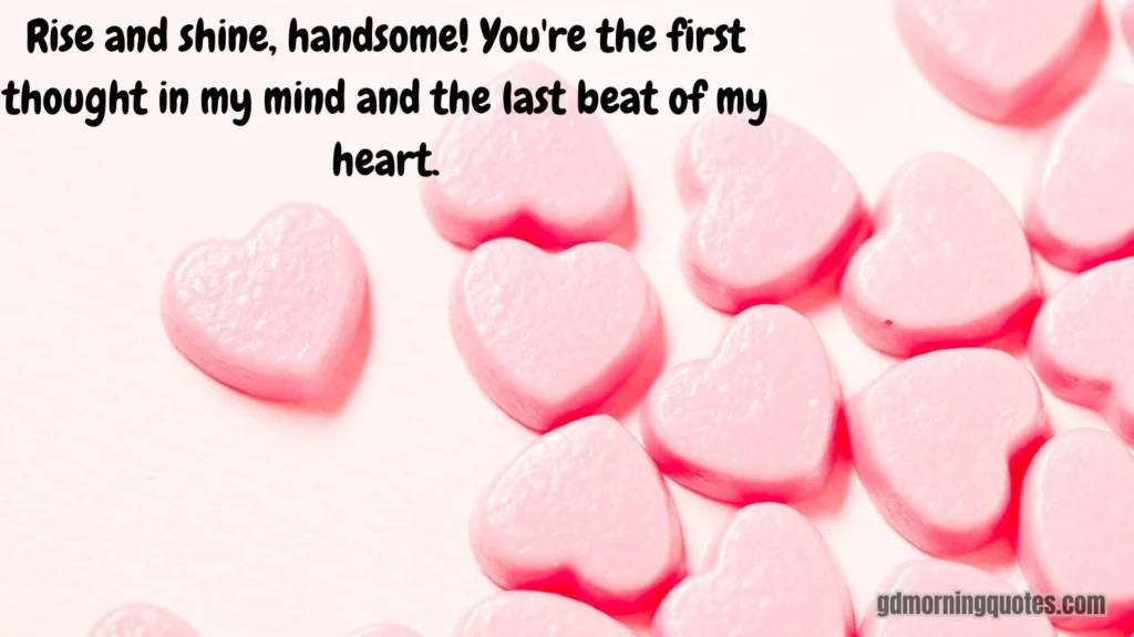 130+ Good Morning Message For Him To Make Him Smile All Day