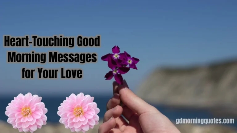 125 Heart-Touching Good Morning Messages for Your Love