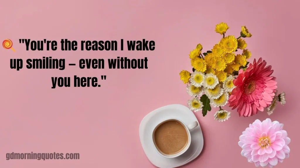 Heartfelt Good Morning Messages for Long Distance Love