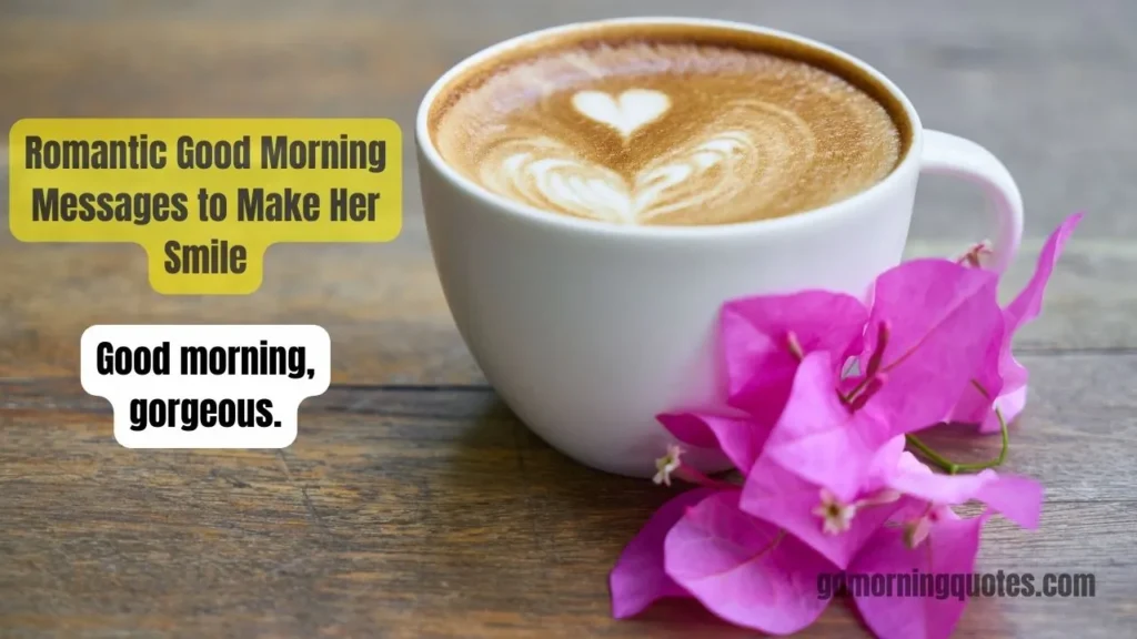 110 Romantic Good Morning Messages to Melt Her Heart