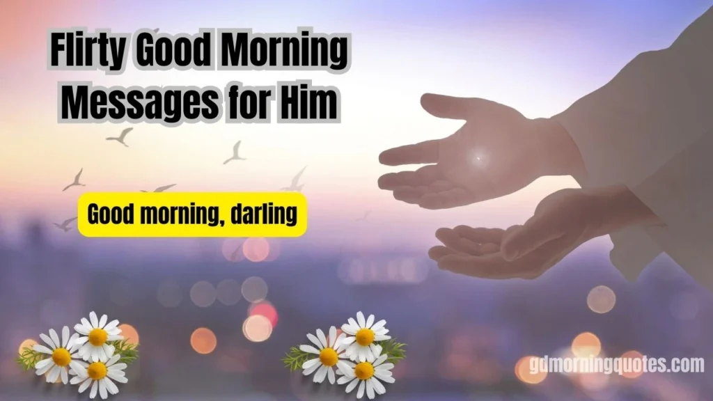 110 Sweet Good Morning Messages for Him That Show Deep Love