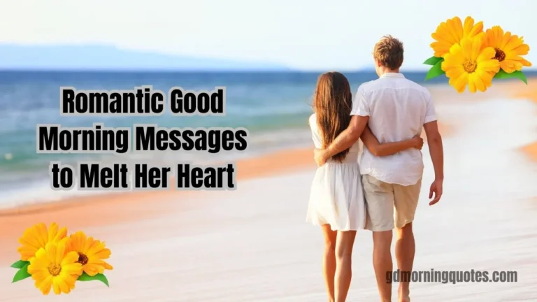 110 Romantic Good Morning Messages to Melt Her Heart
