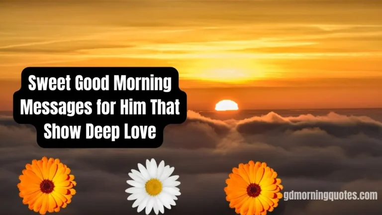 110 Sweet Good Morning Messages for Him That Show Deep Love