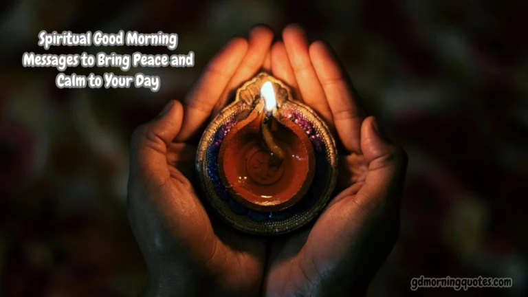75 Spiritual Good Morning Messages to Bring Peace and Calm to Your Day