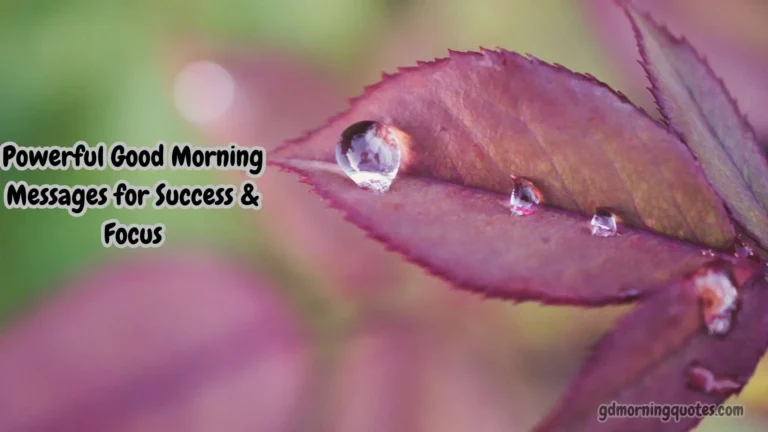 65 Powerful Good Morning Messages for Success & Focus