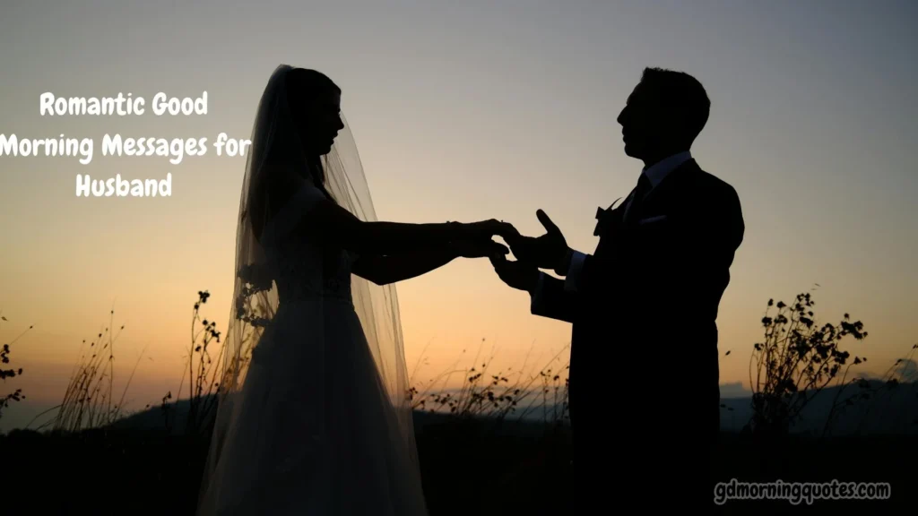 Romantic Good Morning Messages for Husband
