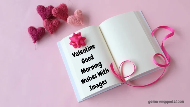 135 Valentine Good Morning Wishes With Images to Start Your Day With Love