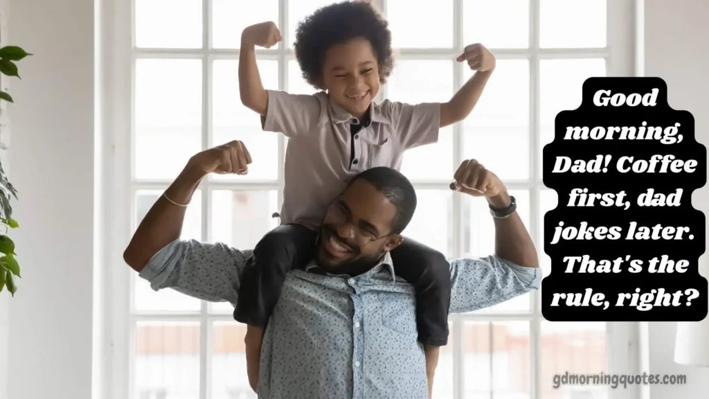Funny Good Morning Messages for Dad