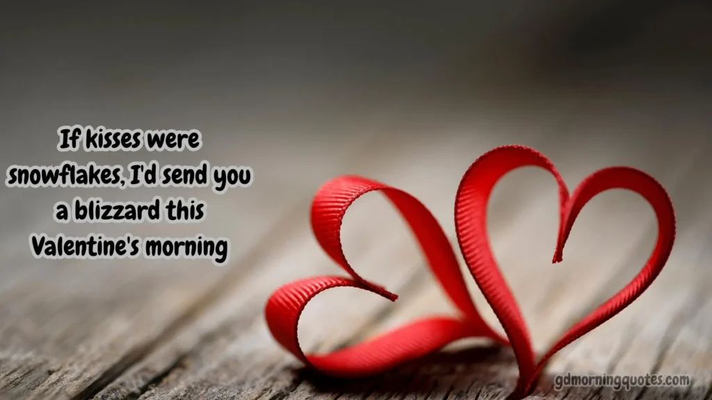 Heartfelt Valentine's Day Morning Quotes