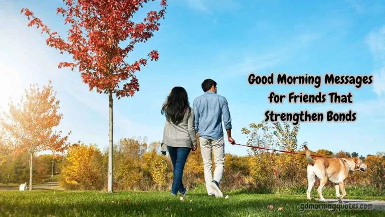 55 Good Morning Messages for Friends That Strengthen Bonds