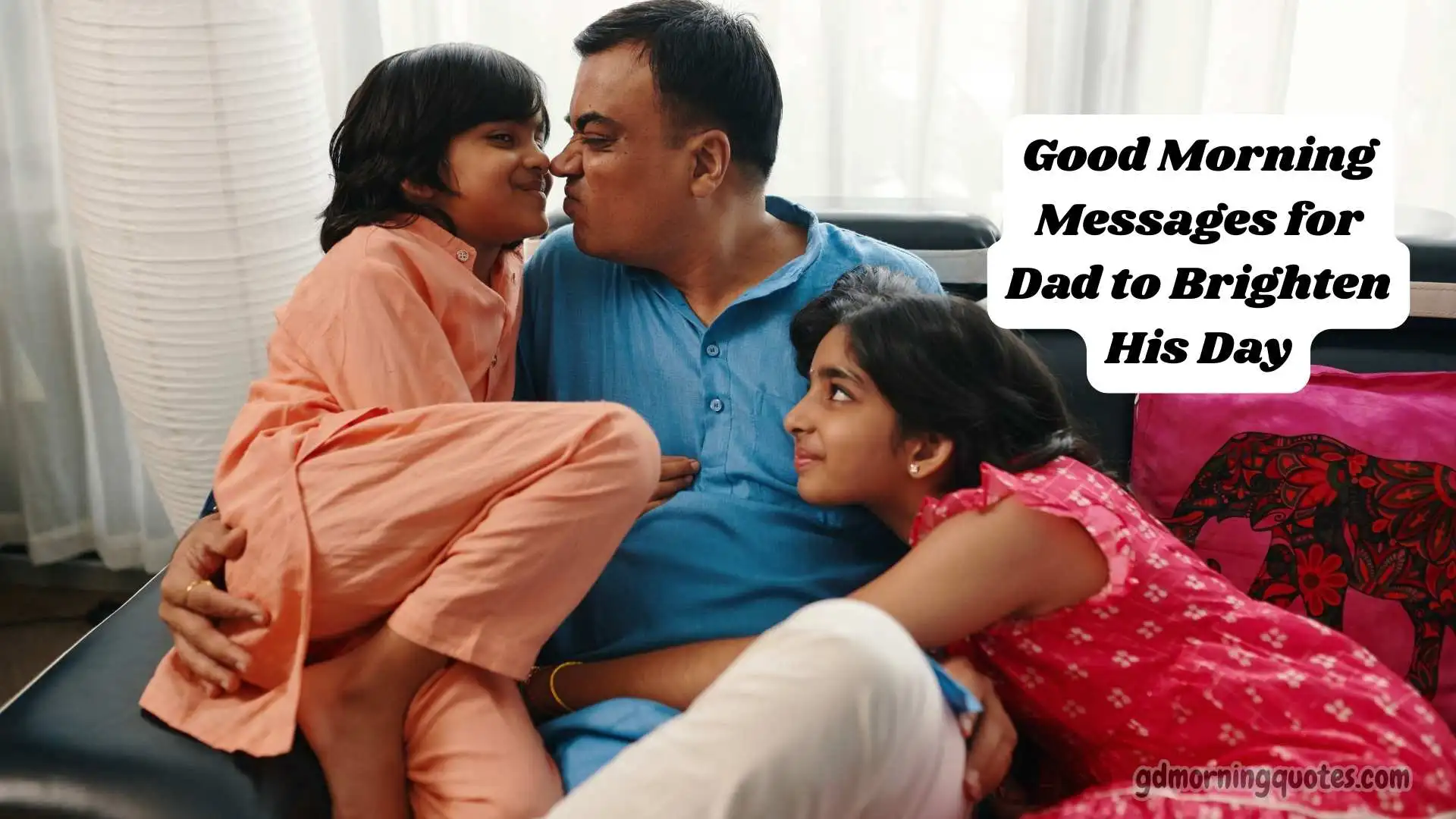 105 Good Morning Messages for Dad to Brighten His Day