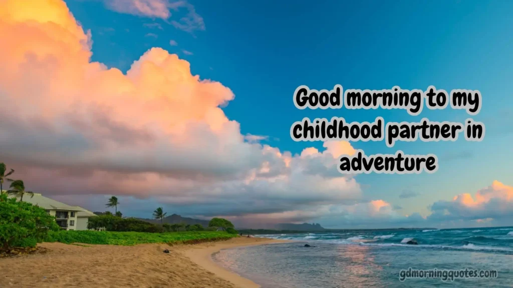 Good Morning Messages for Childhood Friends