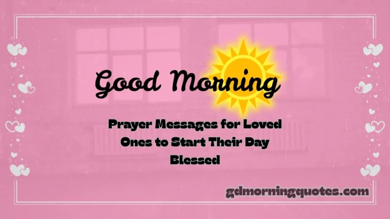 101 Good Morning Prayer Messages for Loved Ones to Start Their Day Blessed