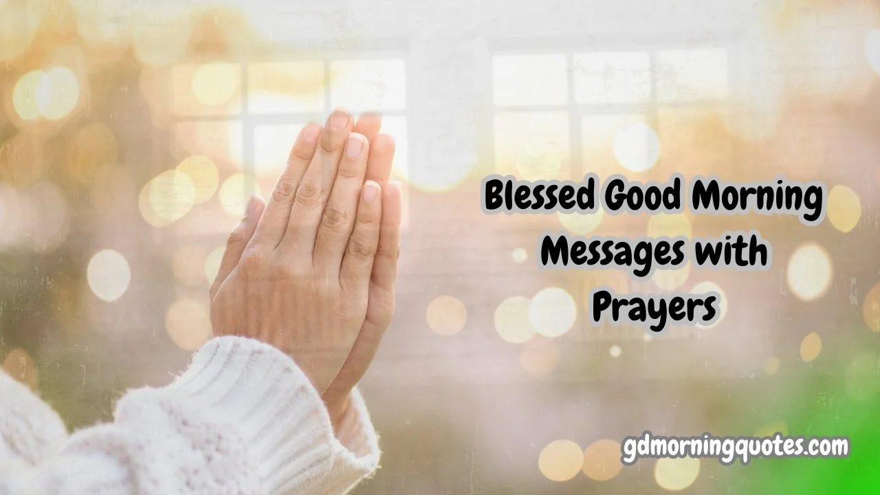 Blessed Good Morning Messages with Prayers for a Peaceful Day
