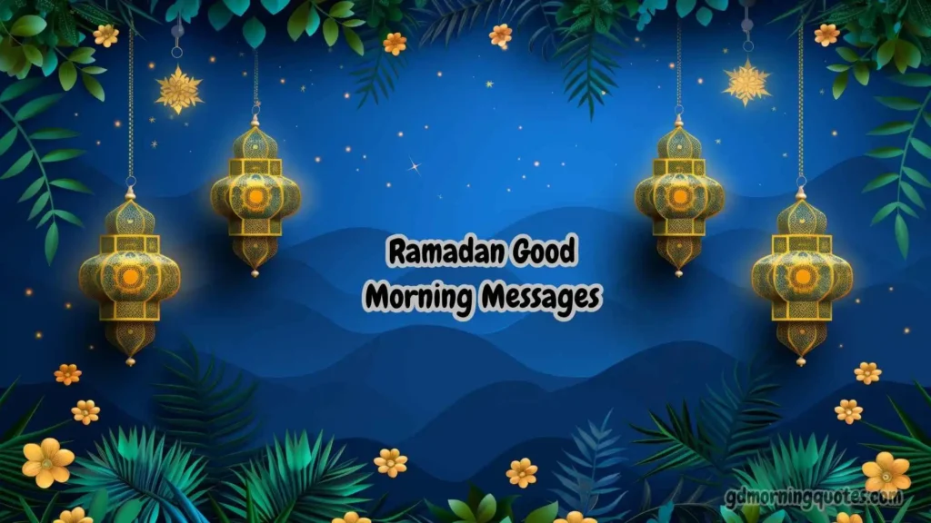 200+ Beautiful Ramadan Good Morning Messages with Duas 2026 | Start Your Day Blessed