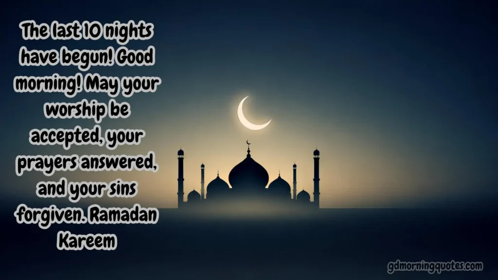 Ramadan Good Morning Messages for Last 10 Nights