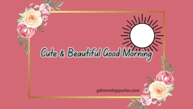 Cute & Beautiful Good Morning Messages with Images for 2025
