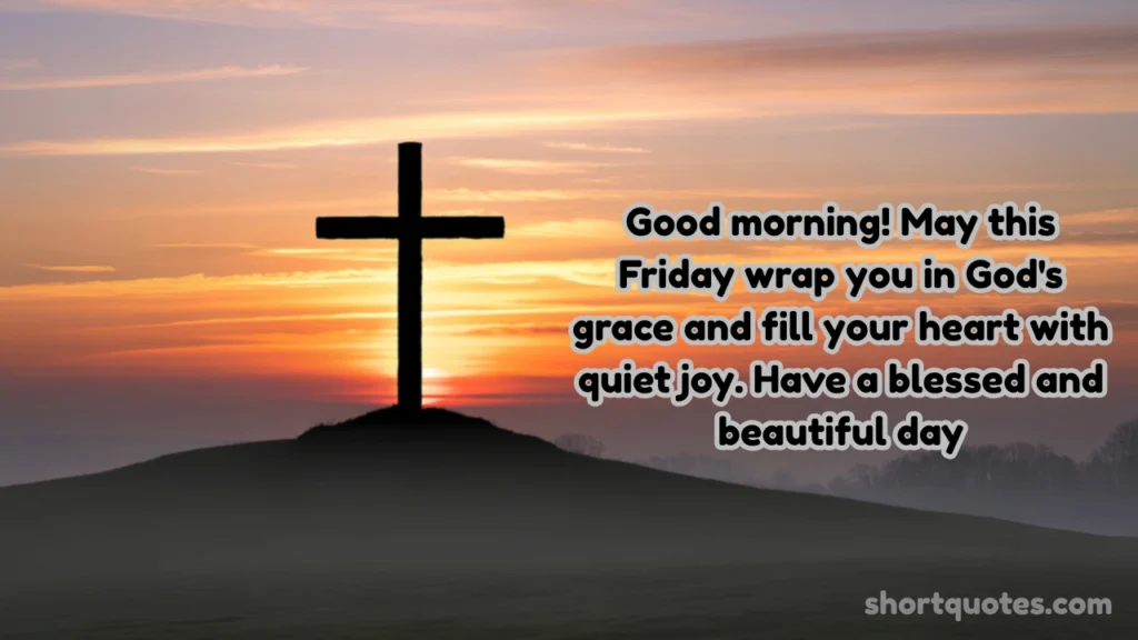 152 Good Morning Friday Blessings to Start Your Day with Positivity