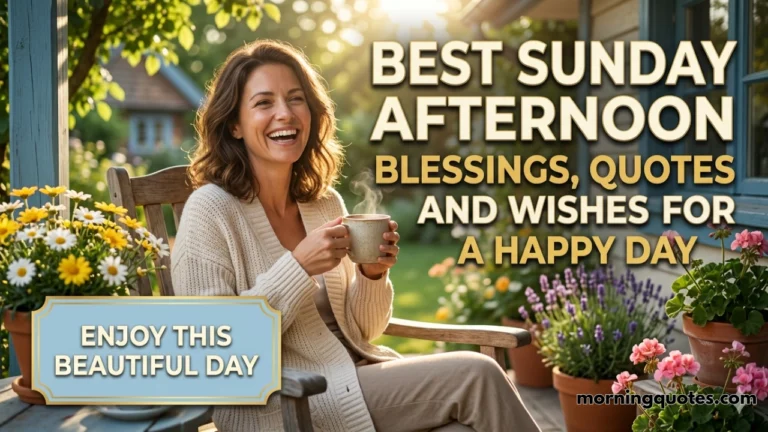 105 Best Sunday Afternoon Blessings, Quotes and Wishes for a Happy Day